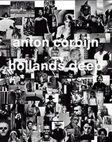 Anton Corbijn: Hollands Deep - Franz-W. Kaiser ; Felix Hoffman - 9783829606837