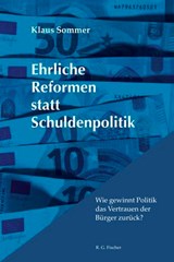 Ehrliche Reformen statt Schuldenpolitik - Klaus Sommer - 9783830119852