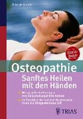 Osteopathie: Sanftes Heilen mit den Händen