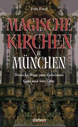 Magische Kirchen in München - Fritz Fenzl - 9783830710578