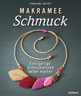 Makramee Schmuck - Knüpftechniken für Trendteile. - Gwenaël Petiot - 9783830730378