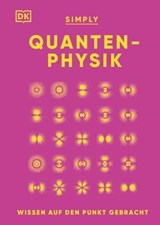 SIMPLY. Quantenphysik - Dr. Ben Still ; Hilary Lamb ; Giles Sparrow - 9783831083084