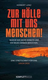 Zur Hölle mit uns Menschen - Herbert Lenz - 9783831269426
