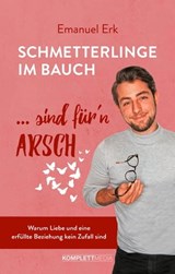 Schmetterlinge im Bauch sind für'n Arsch - Emanuel Erk - 9783831270699