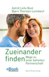 Zueinander finden - Bjørn Thorsten Leimbach ; Astrid Leila Bust - 9783831910281