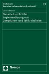 Die arbeitsrechtliche Implementierung von Compliance- und Ethikrichtlinien