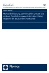Marktbeherrschung, gemeinsamer Einkauf und vertikale Beschränkungen als kartellrechtliche Probleme im deutschen Einzelhandel