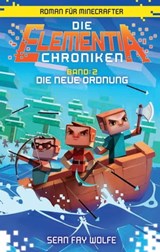 Die Elementia-Chroniken: Die neue Ordnung - Sean Fay Wolfe - 9783833233890