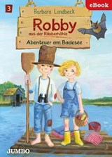 Robby aus der Räuberhöhle. Abenteuer am Badesee - Barbara Landbeck - 9783833738906