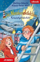 Die Nordseedetektive. Brandgefährlich! [12] - Klaus-Peter Wolf ; Bettina Göschl - 9783833747649