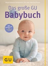 Das große GU Babybuch - Birgit Gebauer-Sesterhenn ; Dr. med. Manfred Praun - 9783833832048