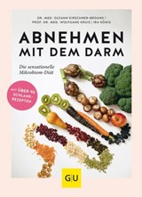 Abnehmen mit dem Darm - Dr. med. Suzann Kirschner-Brouns ; Prof. Dr. med. Wolfgang Kruis ; Ira König - 9783833867910