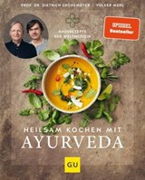 Heilsam kochen mit Ayurveda - Prof. Dr. med. Dietrich Grönemeyer ; Volker Mehl - 9783833874864