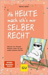 Ab heute mach ich's mir selber recht - Heike Abidi - 9783833895241