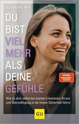 Du bist viel mehr als deine Gefühle - Jeannine Mik - 9783833897283