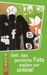 Geil, das peinliche Foto stellen wir online! - Florian Buschendorff - 9783834607294