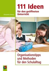111 Ideen für den geöffneten Unterricht - Alexandra Ferrarÿ - 9783834627032
