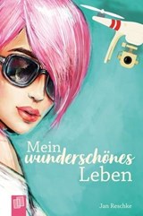 Mein wunderschönes Leben - Jan Reschke - 9783834639523