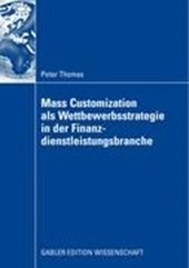 Mass Customization ALS Wettbewerbsstrategie in Der Finanzdienstleistungsbranche