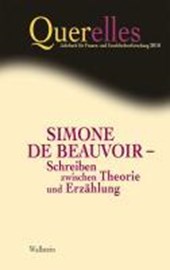 Querelles 15/2010. Simone de Beauvoir - Schreiben zwischen Theorie und Erzählung