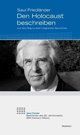 Den Holocaust beschreiben - Saul Friedländer - 9783835325180