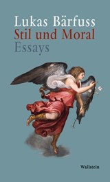 Stil und Moral - Lukas Bärfuss - 9783835327801