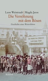 Die Versöhnung mit dem Bösen - Leon Weintraub ; Magda Jaros - 9783835349643