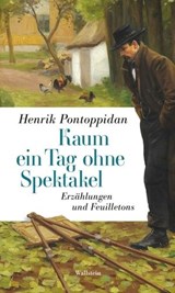 Kaum ein Tag ohne Spektakel - Henrik Pontoppidan ; Nils Gunder Hansen - 9783835384910