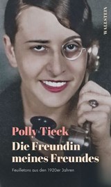 Die Freundin meines Freundes - Polly Tieck ; Hans-Joachim Heerde - 9783835393172