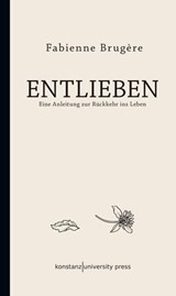 Entlieben - Fabienne Brugère - 9783835397866
