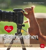 Eichhörnchen ganz nah - Heike Adam ; Rainer Kauffelt - 9783835462342