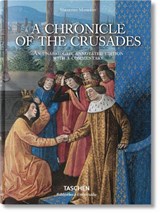Sebastien Mamerot. A Chronicle of the Crusades - DELCOURT,  Thierry ; Masanes, Fabrice ; Queruel, Danielle - 9783836554459