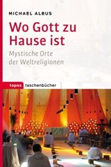 Wo Gott zu Hause ist - Michael Albus - 9783836760386