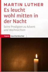 Es leucht wohl mitten in der Nacht - Martin Luther - 9783836760706