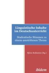 Linguistische Inhalte im Deutschunterricht. Studentische Stimmen zu einem umstrittenen Thema