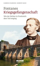 Fontanes Kriegsgefangenschaft - Gabriele Radecke ; Robert Rauh - 9783839321430
