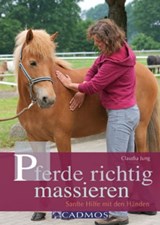 Pferde richtig massieren - Claudia Jung - 9783840460265