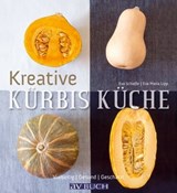 Kreative Kürbisküche - Eva Maria Lipp ; Eva Schiefer - 9783840463594