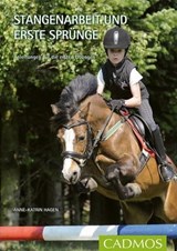 Stangenarbeit und erste Sprünge - Anne-Katrin Hagen - 9783840464515