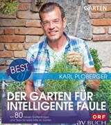 Best of der Garten für intelligente Faule - Karl Ploberger - 9783840466090
