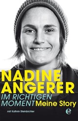 Nadine Angerer - Im richtigen Moment - Nadine Angerer ; Kathrin Steinbichler - 9783841903693
