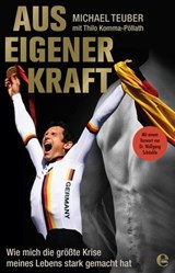 Aus eigener Kraft - Michael Teuber ; Thilo Komma-Pöllath - 9783841904874