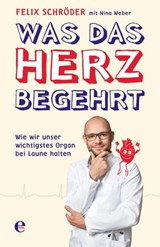 Was das Herz begehrt - Felix Schröder ; Nina Weber - 9783841905758