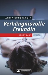Verhängnisvolle Freundin - Anita Konstandin - 9783842518445