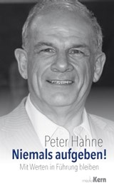 Niemals aufgeben! - Peter Hahne - 9783842910065