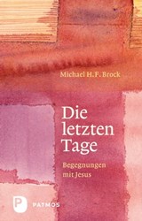 Die letzten Tage - Michael H. F. Brock - 9783843605069