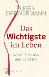 Das Wichtigste im Leben - Eugen Drewermann - 9783843606042