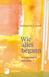 Wie alles begann - Michael H. F. Brock - 9783843607025