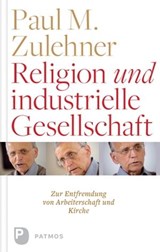 Religion und industrielle Gesellschaft - Paul M. Zulehner - 9783843607322