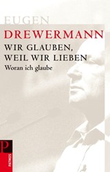 Wir glauben, weil wir lieben - Eugen Drewermann - 9783843610988